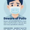 A public service announcement poster in a clean, modern style. The poster should feature a stylized image of a child wearing a mask, with a concerned but reassuring expression. The background should be a soft, calming blue. Text in a clear, legible font should state "Beware of Polio!" and provide information about prevention and where to seek help. The overall tone should be serious but not alarming.